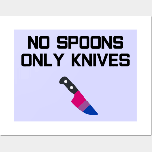 No Spoons Only Bi Knives Posters and Art